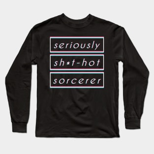 RPG Class Design - 'Seriously Sh*t-Hot Sorcerer' Long Sleeve T-Shirt